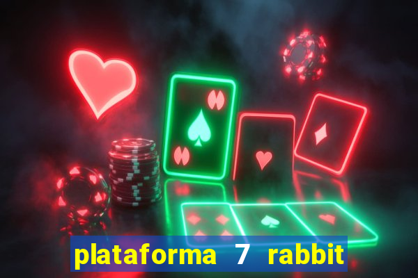 plataforma 7 rabbit paga mesmo